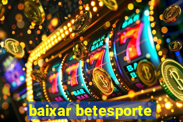 baixar betesporte